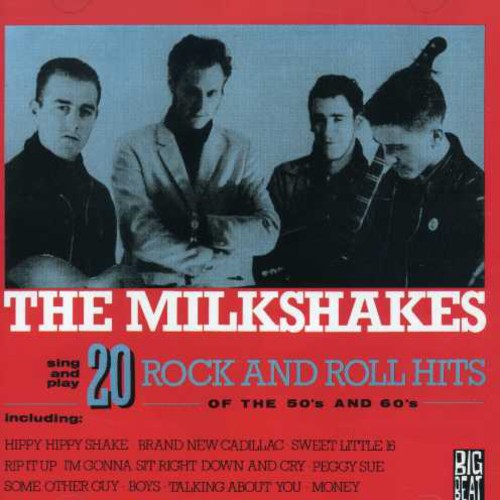 Milkshakes - Rock Roll Hits Of The