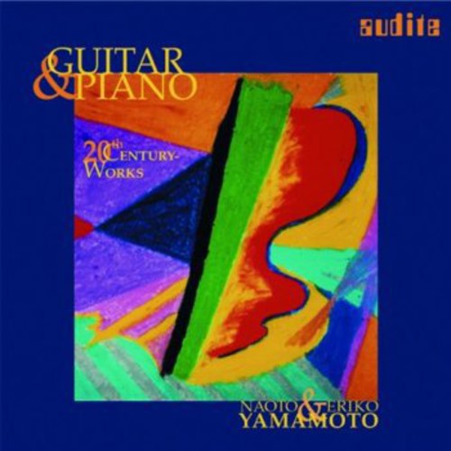 Naoto Yamamoto / Eriko Yamamoto - Guitar & Piano 20th Century Works