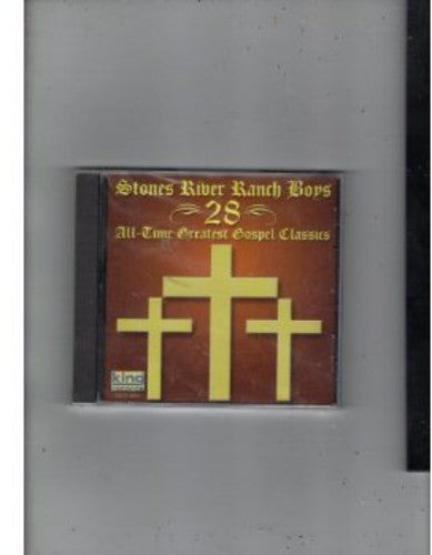 Stones River Ranch Boys - 28 All Time Greatest Gospel Classics