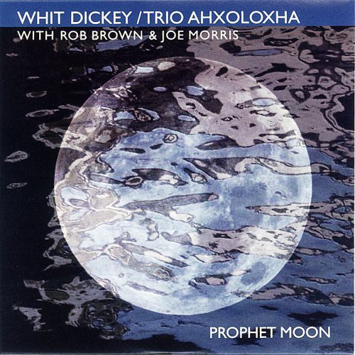 Whit Dickey - Prophet Moon