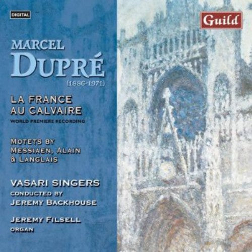 Dupre/ Langlais/ Alain/ Messaien/ Backhouse - France Au Calvaire