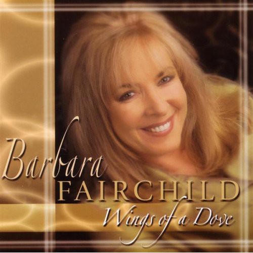 Barbara Fairchild - Wings of a Dove