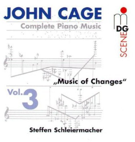 Cage/ Schleiermacher - Complete Piano Music 3: Music of Changes
