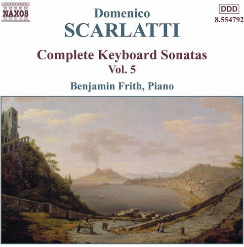 Scarlatti/ Frith - Complete Keyboard Sonatas 5