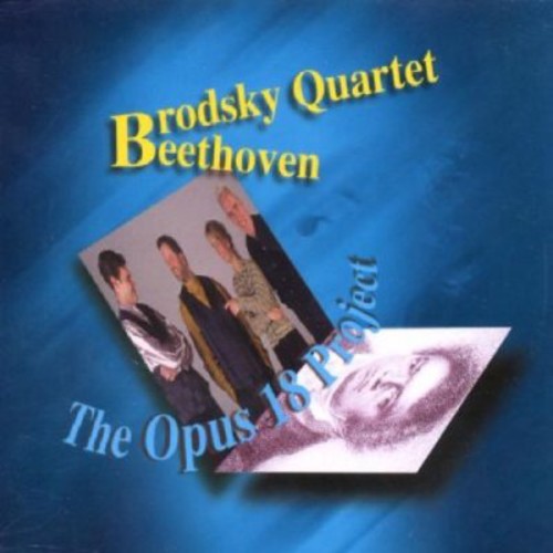 Beethoven/ Brodsky Quartet - Opus 18 Project