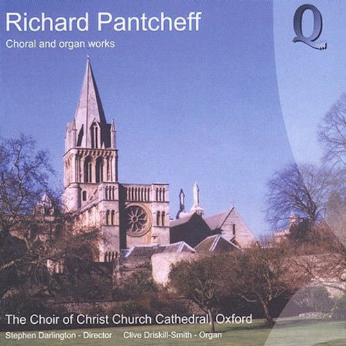 Pantcheff/ Driskill-Smith/ Darlington - Choral & Organ Works