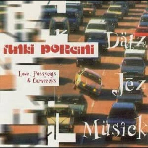 Funki Porcini - Love, Pussycats, and Carwrecks