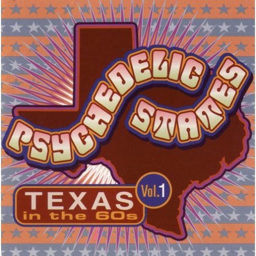 Psychedelic States: Texas in the 60's 1/ Various - Psychedelic States: Texas In The 60's, Vol. 1
