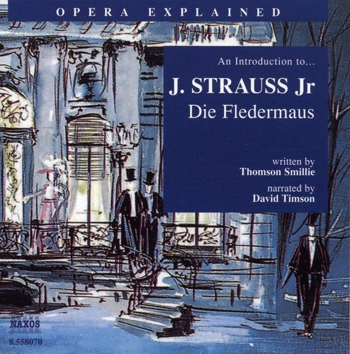 J.II Strauss / Smillie/ Timson - Fledermaus-Opera Explained