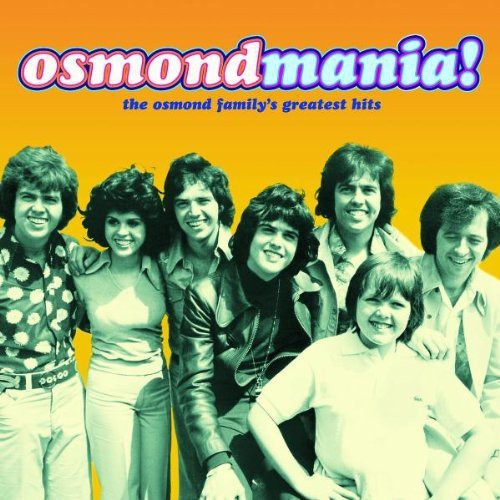 The Osmonds - Osmondmania: Osmond Family Greatest Hits