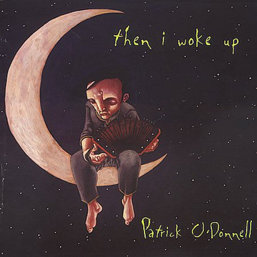 Patrick O'Donnell - Then I Woke Up