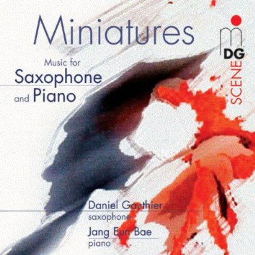 Daniel Gauthier / Jang Bae Eun - Miniatures for Saxophone & Piano