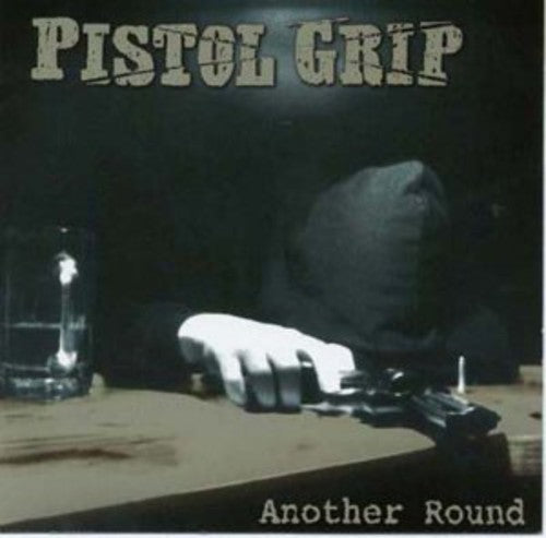Pistol Grip - Another Round
