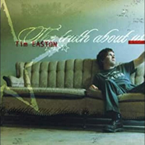 Tim Easton - The Truth About Us