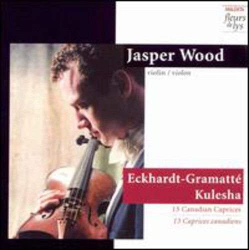 Eckhardt-Gramatte/ Kulesha/ Wood - Caprices (10)/Caprices (3)