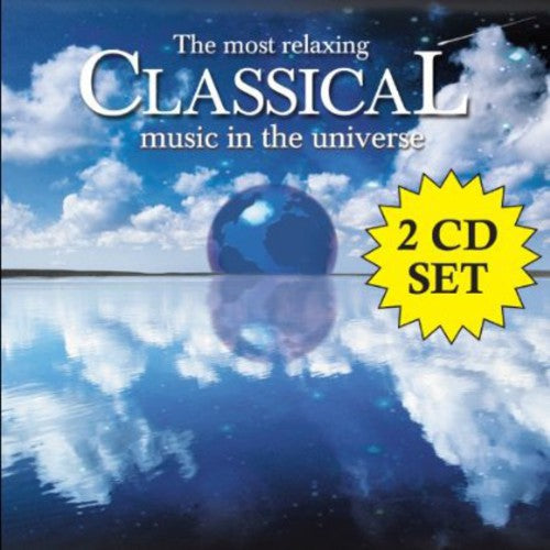 Most Relaxing Classical Music in Universe/ Var - Most Relaxing Classical Music in Universe / Various