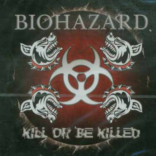 Biohazard - Kill or Be Killed