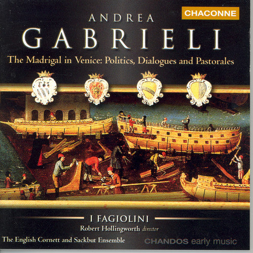 I Fagiolini - Madrigal in Venice: Politics Dialogues & Pastorale