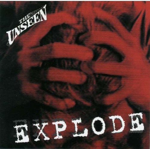 The Unseen - Explode