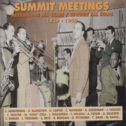 Metronome All Stars/ Esquire All Stars - Summit Meetings 1939-50