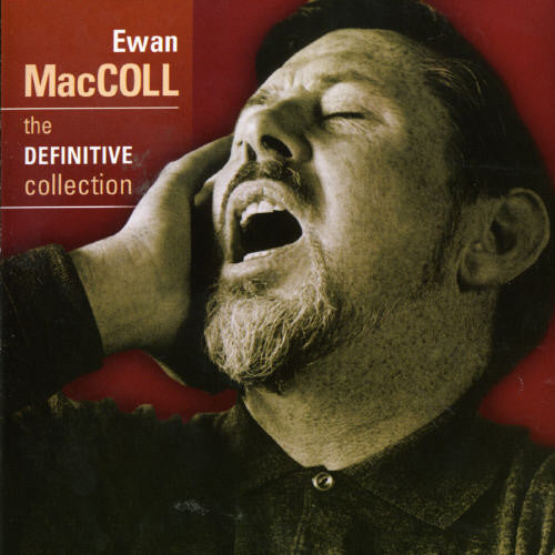 Ewan Maccoll - Definitive Collection