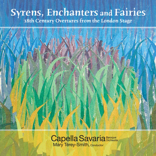 Capella Savaria/ Terey-Smith - Syrens Enchanters & Fairies
