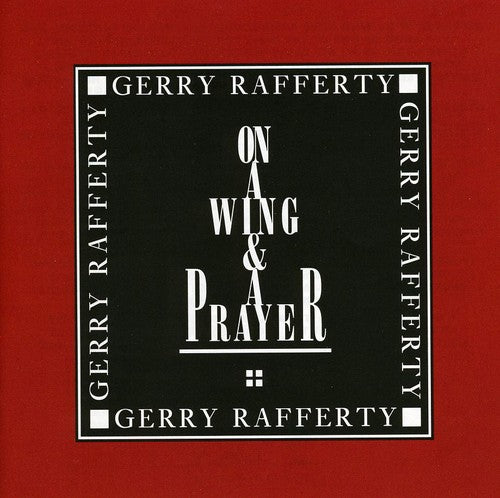 Gerry Rafferty - On a Wing & Prayer