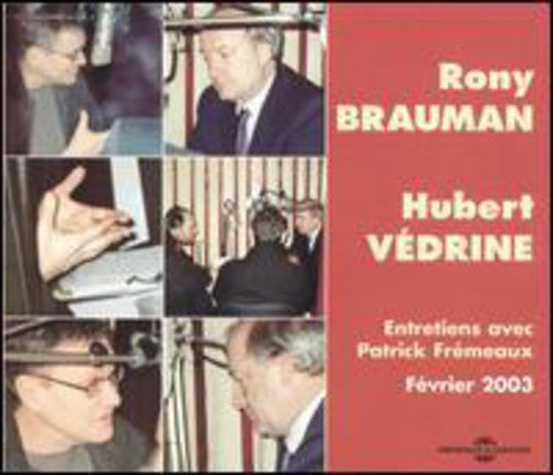 Rony Brauman / Hubert Vedrine - Entretiens Avec Patrick Fremeaux