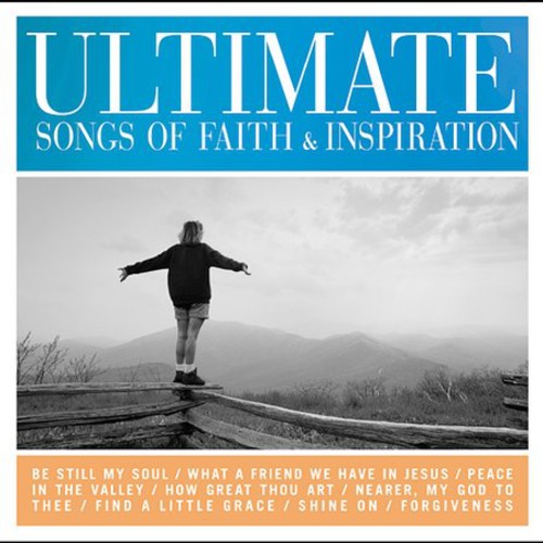 Various Artists - Ultimate Songs Of Faith & Inspiration