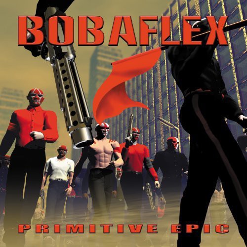 Bobaflex - Primitive Epic