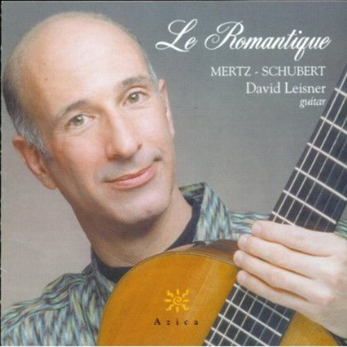 Mertz/ Schubert/ Leisner - Le Romantique