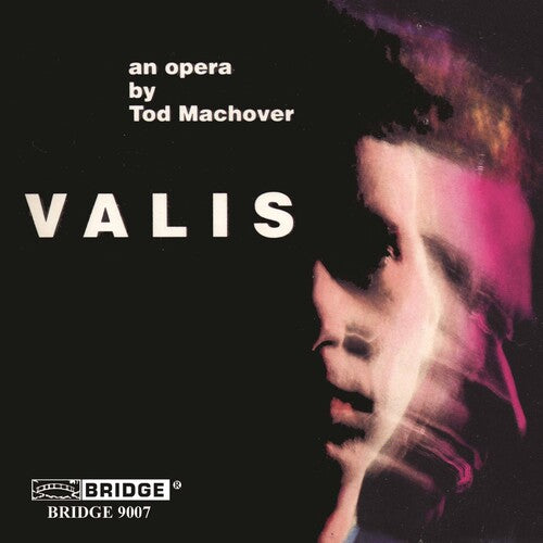 Machover - Valis - Opera in 2 Parts
