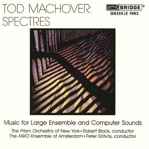 Machover/ Black/ Prism Orchestra of New York - Spectres - Music for Large Ensemble