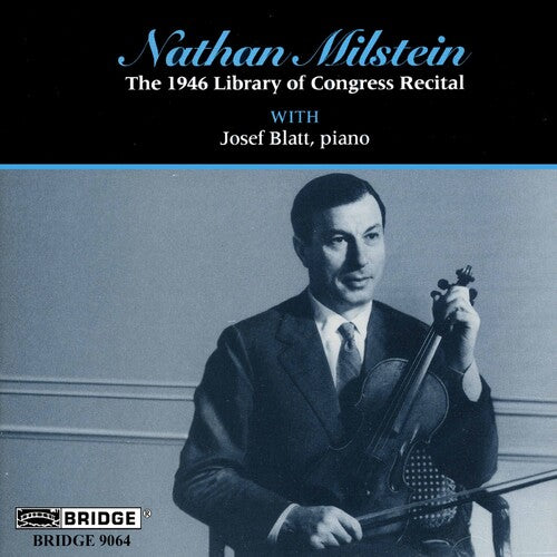 Nathan Milstein - 1946 Library of Congress Recital