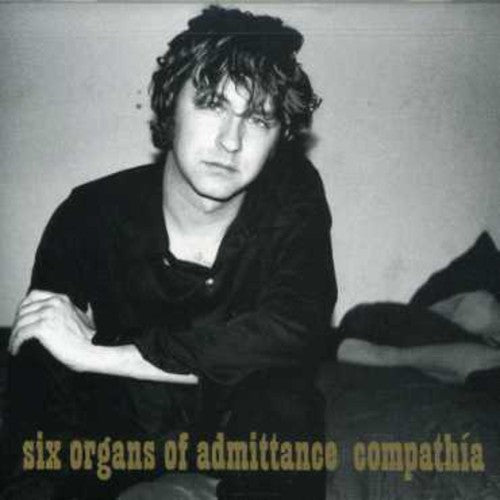 Six Organs of Admittance - Compathia
