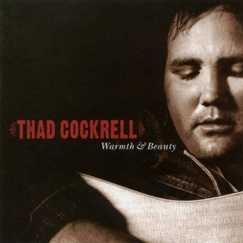 Thad Cockrell - Warmth and Beauty