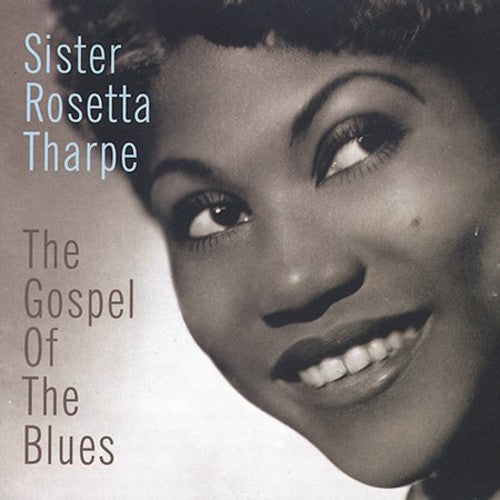 Sister Rosetta Tharpe - Gospel of Blues,
