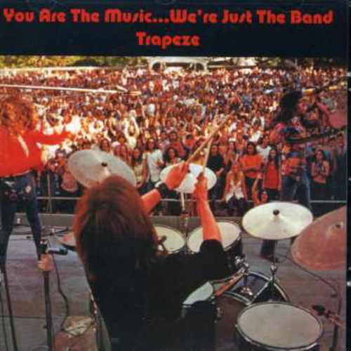 Trapeze - You Are the Music We're Just the Band
