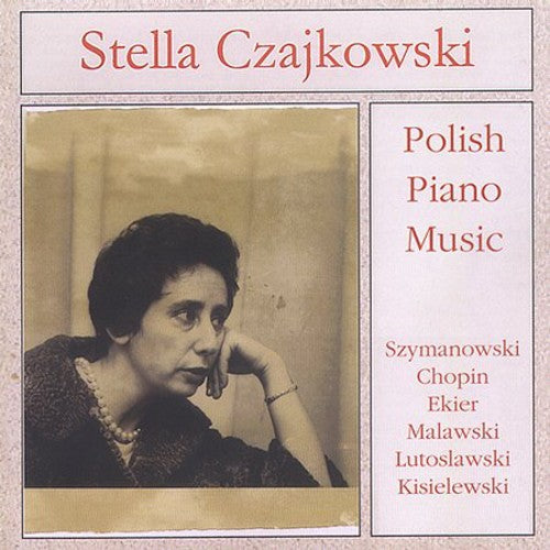 Stella Czajkowski - Plays Polish Piano Music