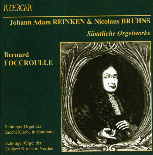 Bruhns/ Reinken/ Foccroulle - North German Organ Masters After Bach