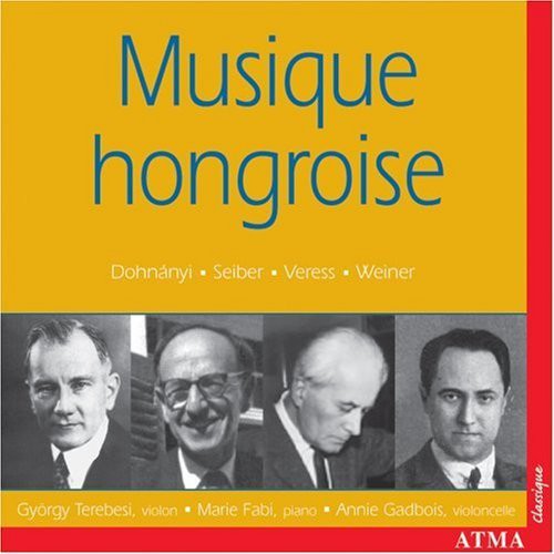 Terebesi/ Gadbois/ Fabie - Musique Hongroise: 20th Century Hungarian Works