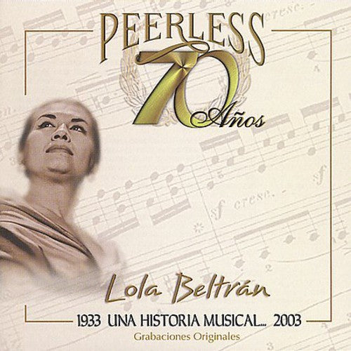 Lola Beltran - 70 Anos Peerless Una Historia Musical
