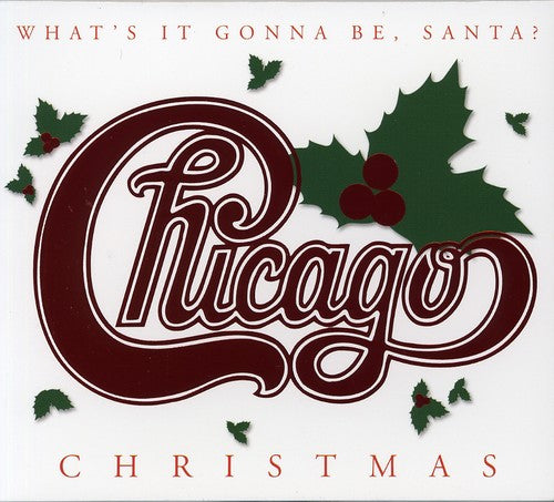 Chicago - Chicago Christmas: What's It Gonna Be, Santa?