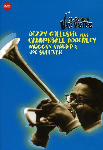 20th Century Jazz Masters: Dizzy Gillespie Plus Cannonball Adderley, Muggsy Spanier & Joe Sullivan