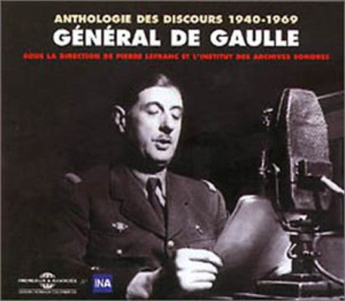 General De Gaulle - Anthologie Des Discours 1940-1969