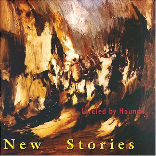 New Stories - Circled By Hounds
