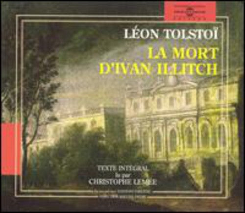 Christophe Lemee - Leon Tolstoi:La Mort D'ivan Illitch