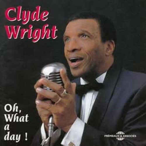 Clyde Wright - Oh What A Day