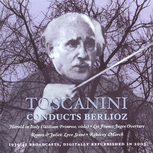 Toscanini - Toscanini Conducts Berlioz