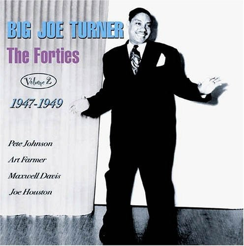 Big Joe Turner - The Forties, Vol. 2: 1947-49